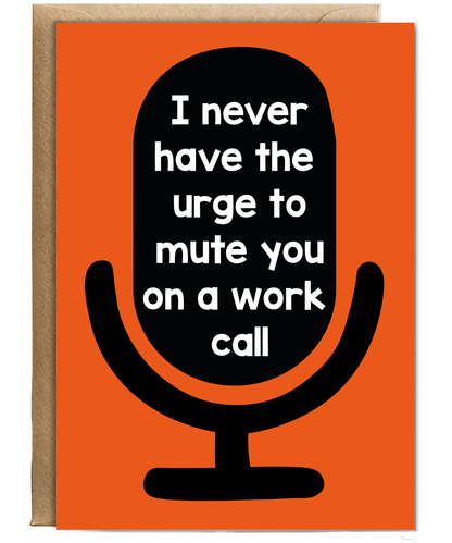 Hilarious Birthday Card for Coworker I Never Have the Urge to Mute You