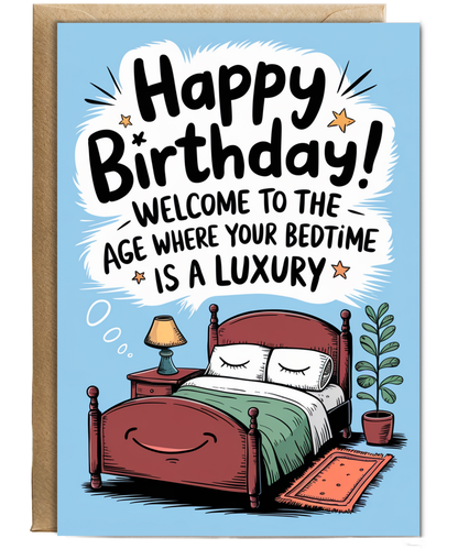 Happy Birthday! Welcome to the Age Where Your Bedtime is a Luxury