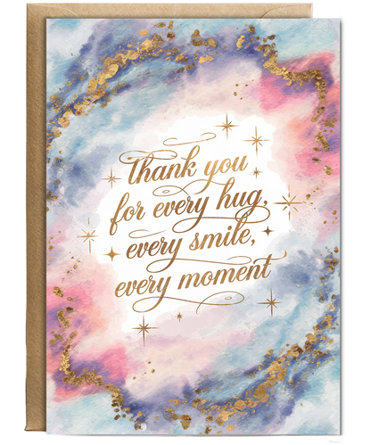 Thank You for Every Hug, Every Smile, Every Moment Mothers Day Card