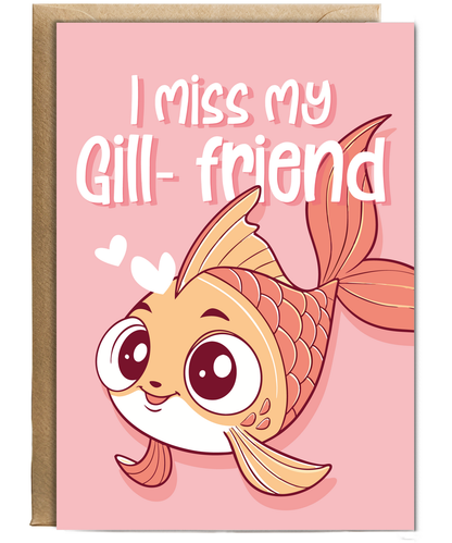 Sympathy Card for Girlfriend I miss My Gill Friend Fish Pun