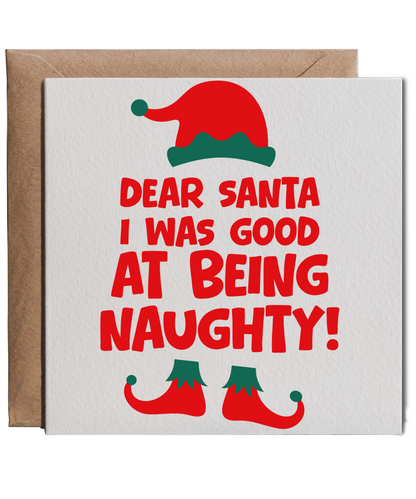 Funny Childrens Christmas Dear Santa Ive Been Good at Being Naughty