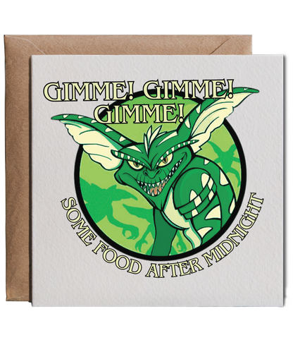 Gimme Gimme Gimme some food after midnight gremlin song
