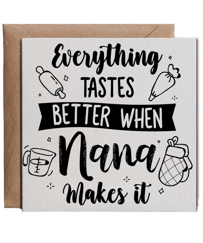 Everything Tastes Better When Nana Makes It Baking Lover