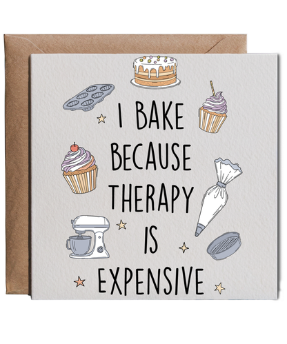 I Bake Because Therapy is Expensive for Baking Lover