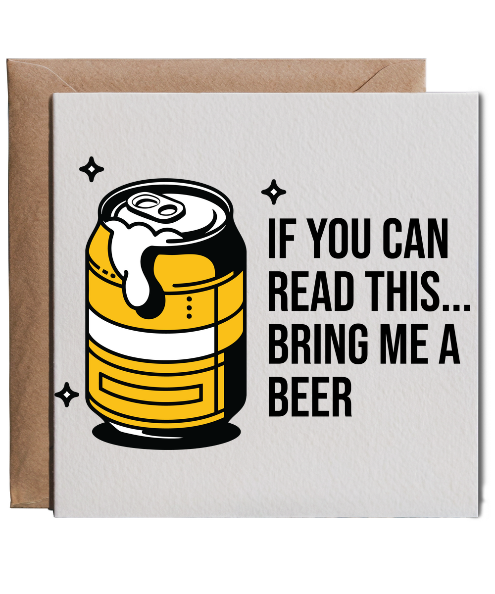If you can read this, bring me a beer