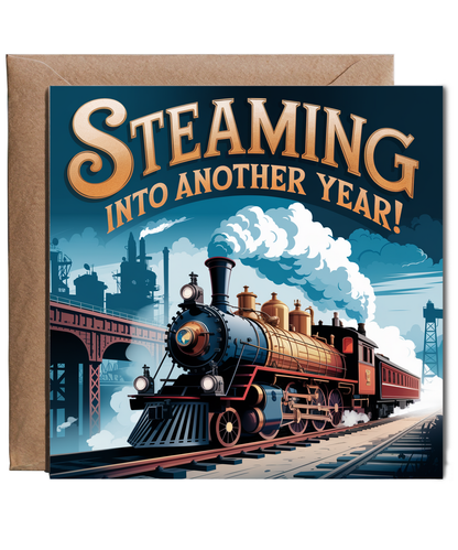 Birthday Card steam engine train Steaming Into Another Year!