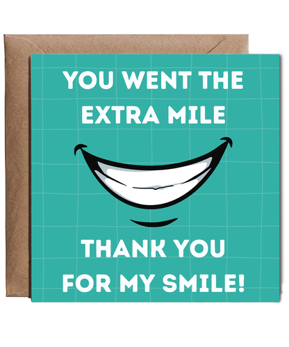 you went the extra mile, thank you for my smile