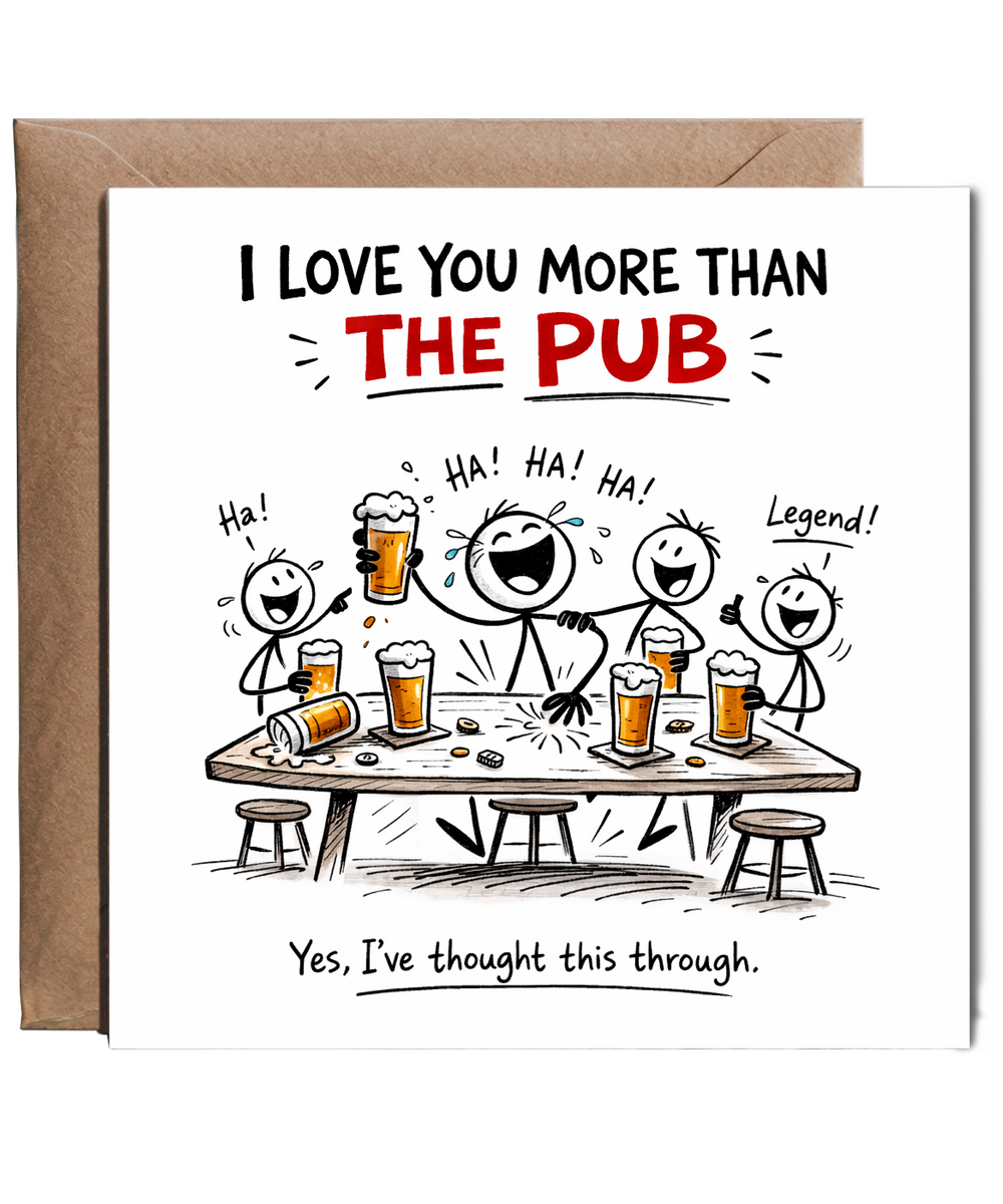 Funny I Love You More Than The Pub Card for Girlfriend or Wife from Boyfriend Husband