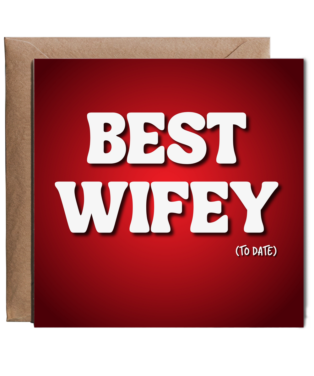 best wifey, to date