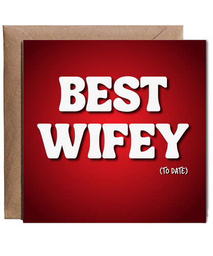 best wifey, to date