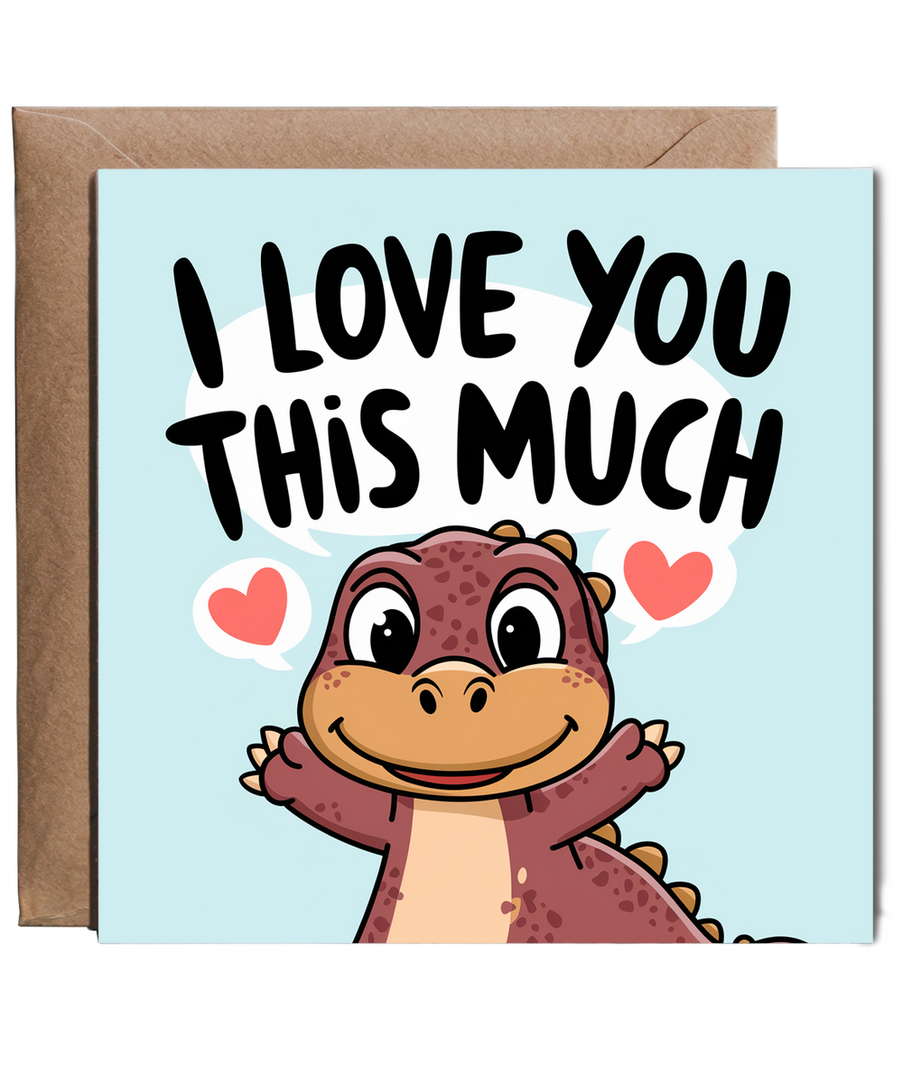 Valentines Day Card I Love you this much hadrosaur