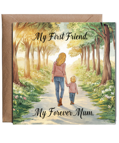 My first friend, My forever mum