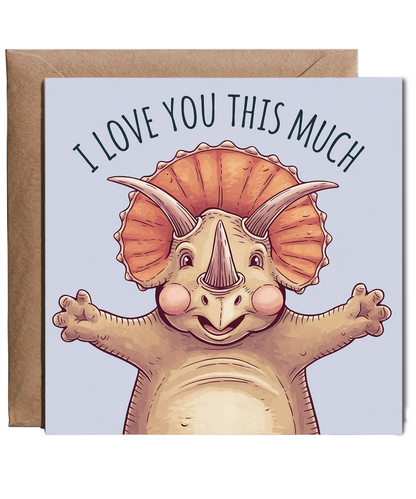 Valentines Day Card I Love you this much triceratops hug