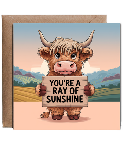 You're a Ray of Sunshine highland cow