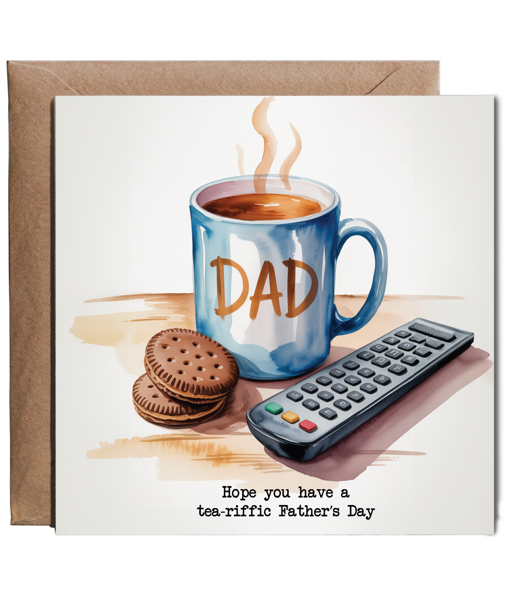 Father's Day Hope you have a tea-riffic day