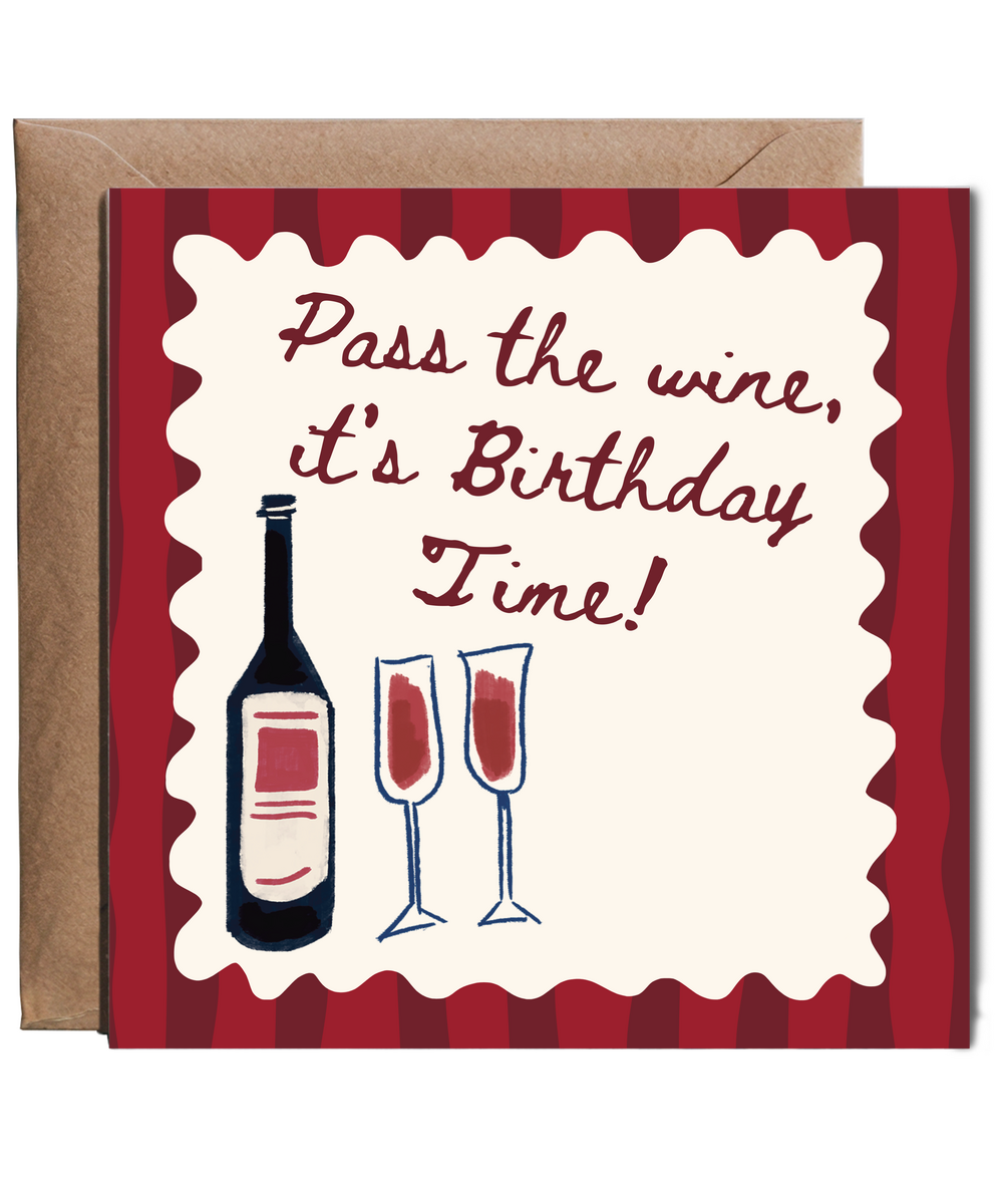 Pass the wine, It's Birthday time