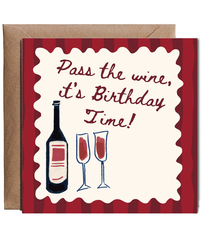Pass the wine, It's Birthday time