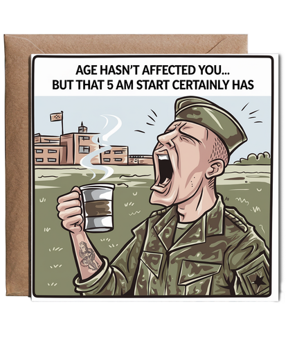 Birthday Card Soldier Age Hasn't Affected You… But That 5 AM Start Certainly Has
