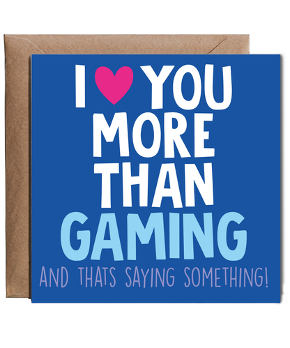 Funny Cheeky Relationship Card I Love You More Than Gaming for Birthday or Anniversary