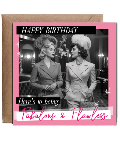Happy Birthday Card Heres to Being Fabulous and Flawless