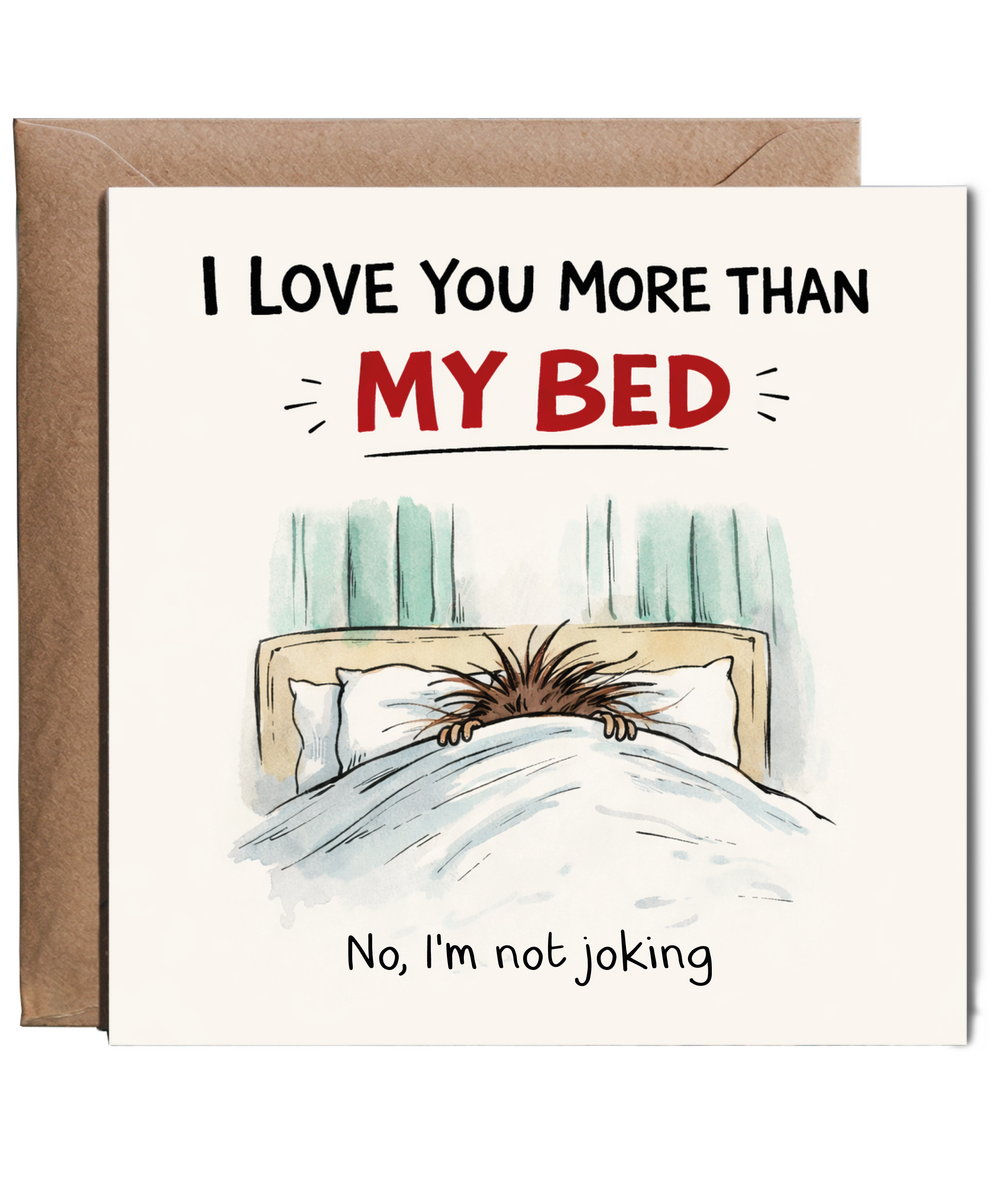 Funny Teenager I Love You More Than My Bed Card for Mum Dad