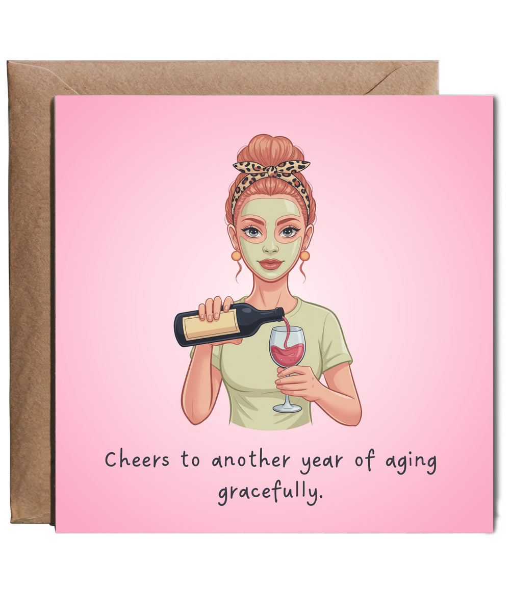 cheers to another year of aging gracefully
