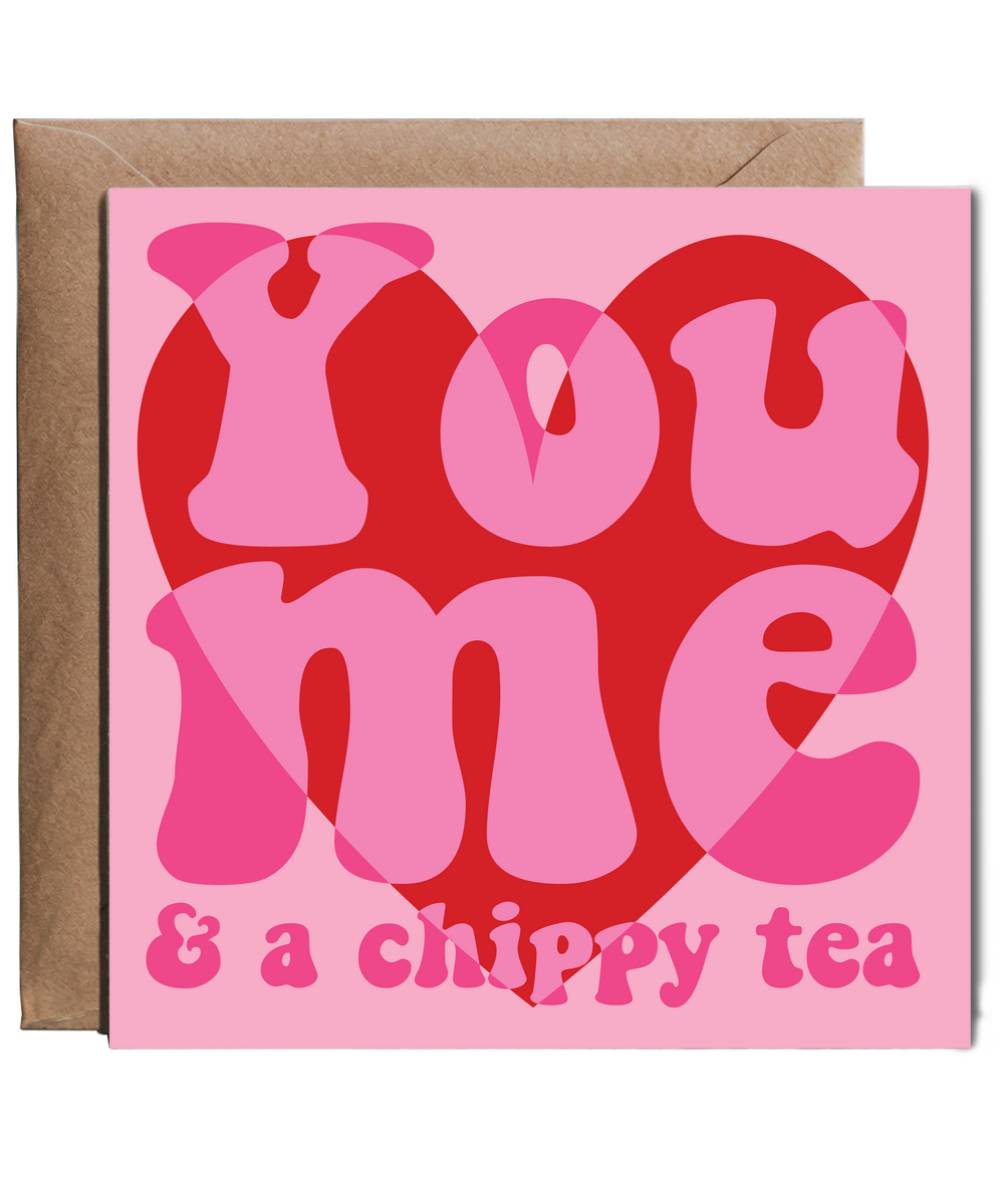 Valentines You Me and a chippy tea