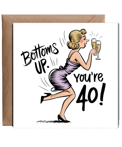 Funny 40th Birthday Card for Her Bottoms Up Youre Forty and Fabulous