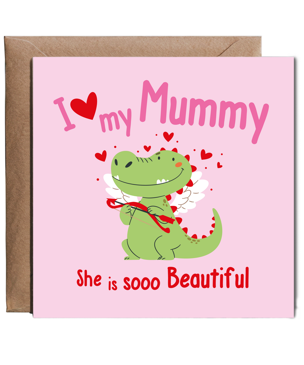 Mothers Day Dinosaur Card I Love My Mummy She is So Beautiful From Son