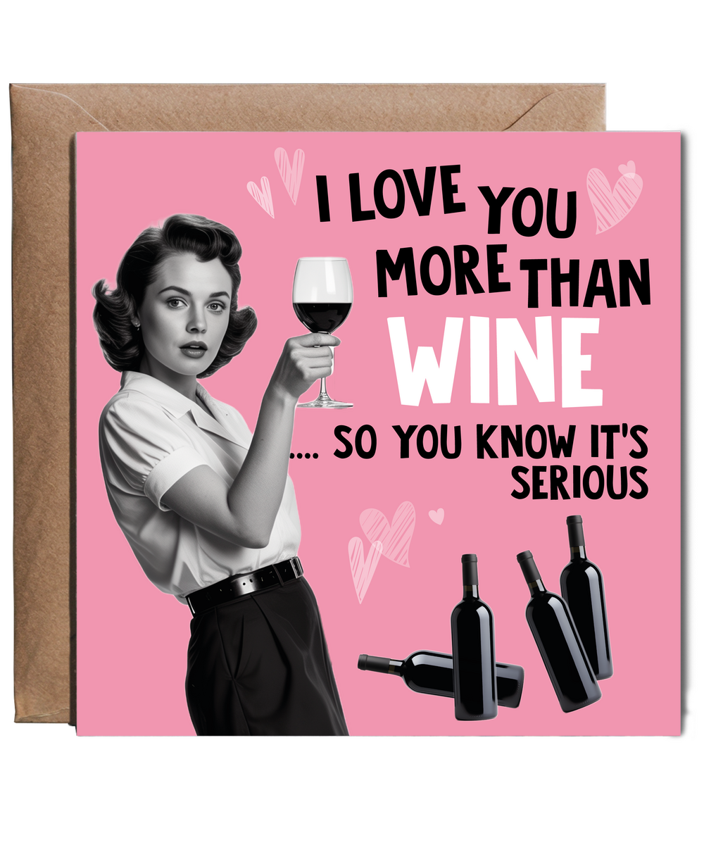 Funny Card for Husband I Love You More Than Wine So You Know Its Serious