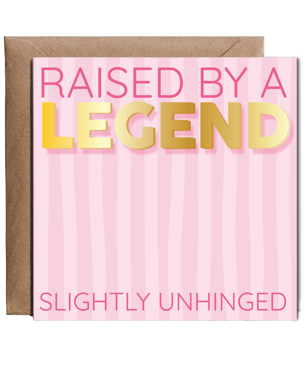 pink Raised by a LEGEND slightly unhinged
