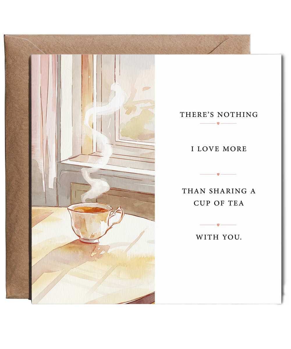 Theres Nothing I Love More Than Tea With You Romantic Anniversary Card