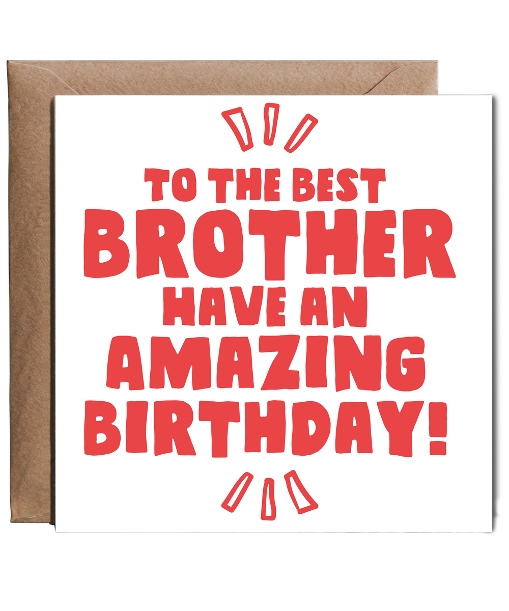 To the Best Brother Have an Amazing Birthday