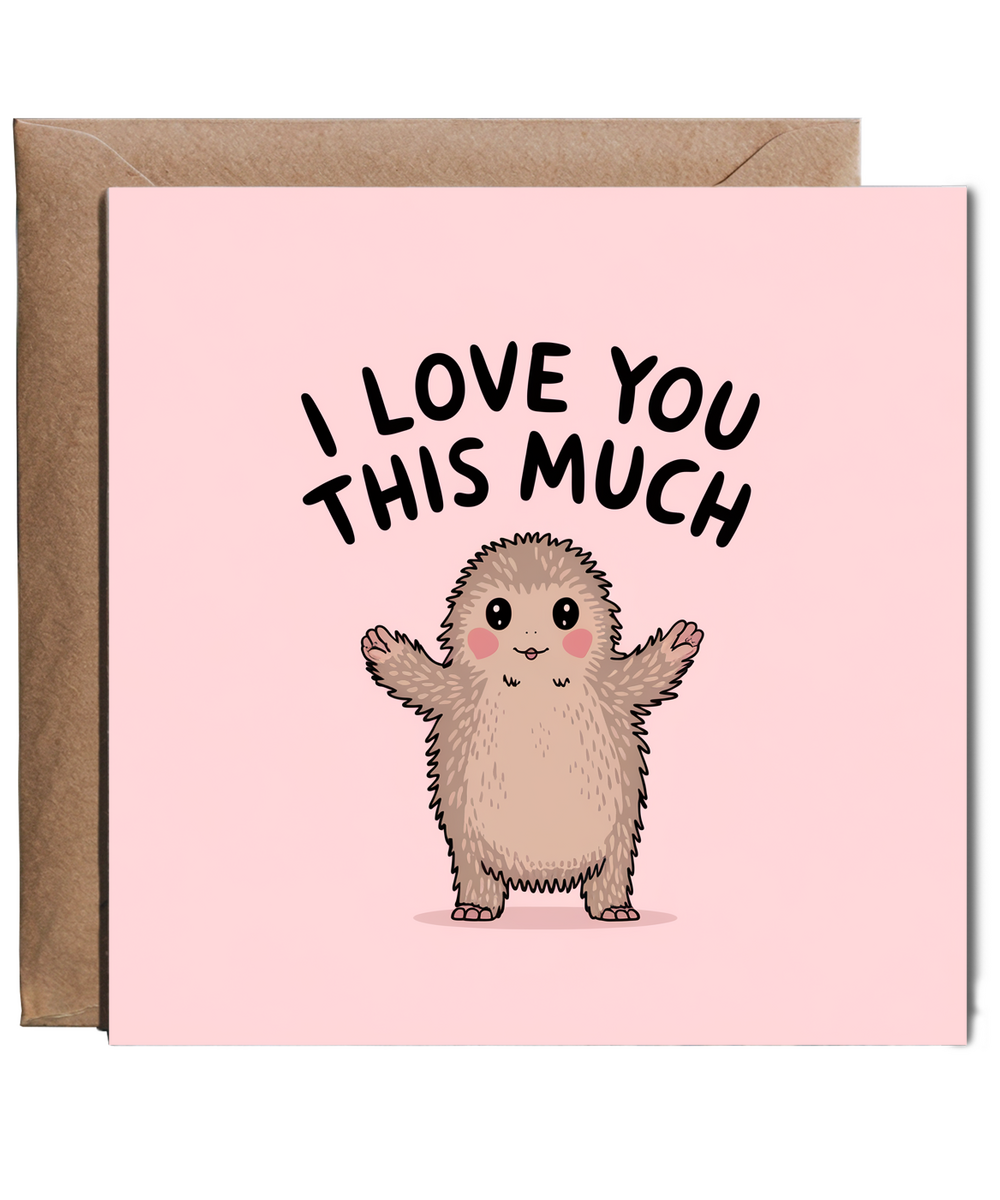 Valentines Day Card I Love you this much Big Foot
