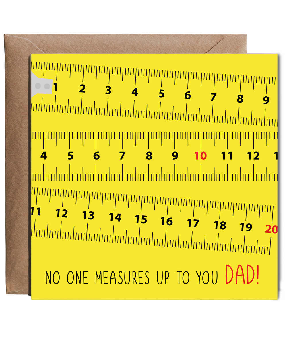 Birthday Fathers Day Card No One Measures Up To You Dad