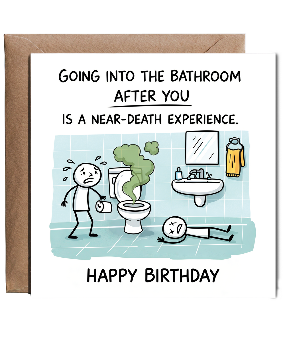 Funny Birthday Card for Men Going to the Bathroom After You Is a Near Death Experience