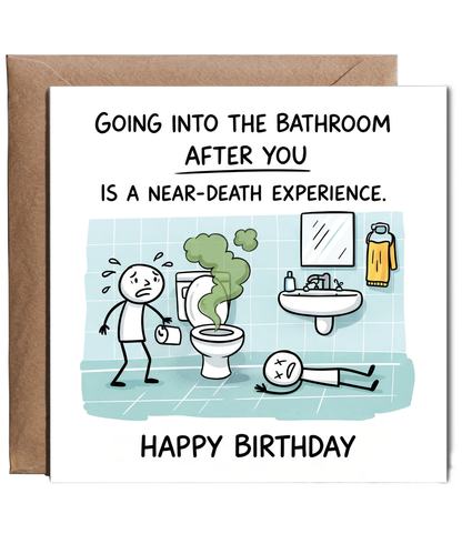 Funny Birthday Card for Men Going to the Bathroom After You Is a Near Death Experience