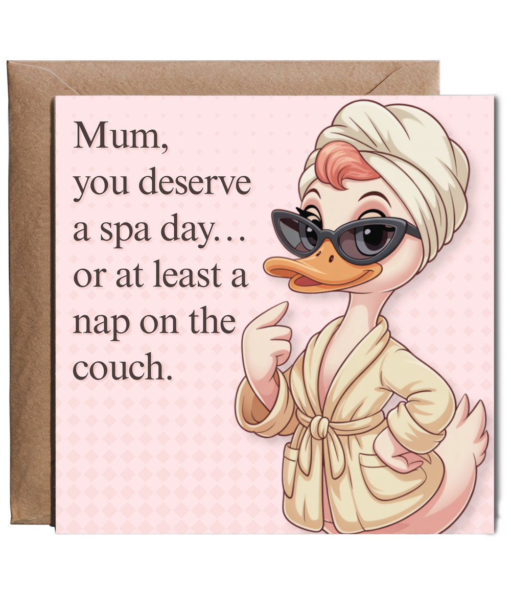 Mum, you deserve a spa day... or at least a nap on the couch mother's day happy birthday