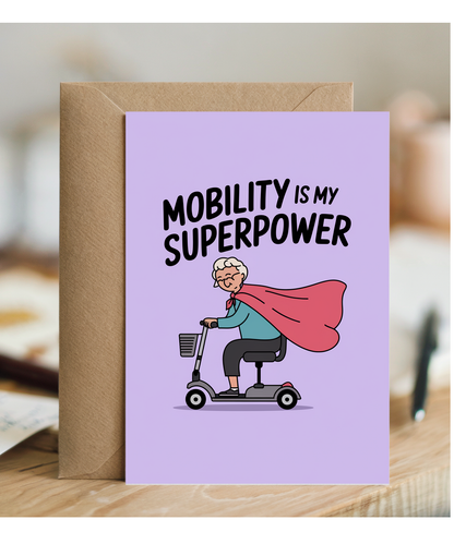 Funny Birthday Card Mobility is My Superpower