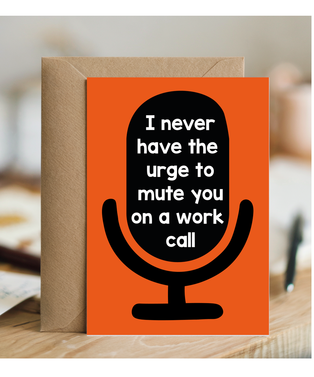 Hilarious Birthday Card for Coworker I Never Have the Urge to Mute You