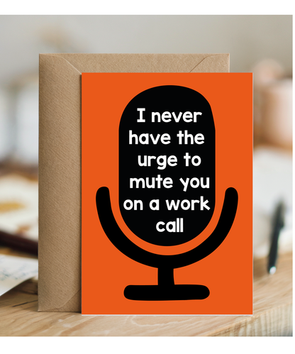 Hilarious Birthday Card for Coworker I Never Have the Urge to Mute You