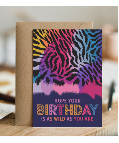 Hope Your Birthday is as Wild as You Are