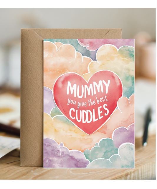 mummy you give the best cuddles