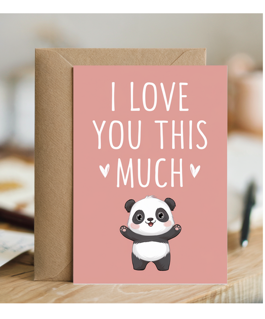 Valentines Day Card I Love you this much Panda
