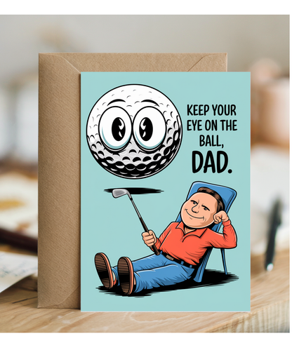 Golf Birthday Card Keep Your Eye on the Ball Dad