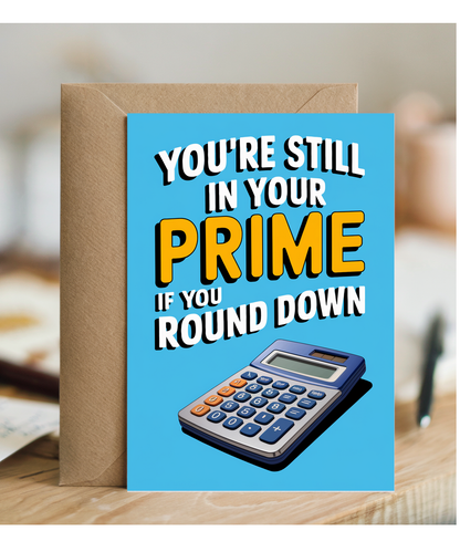 You’re Still in Your Prime If You Round Down