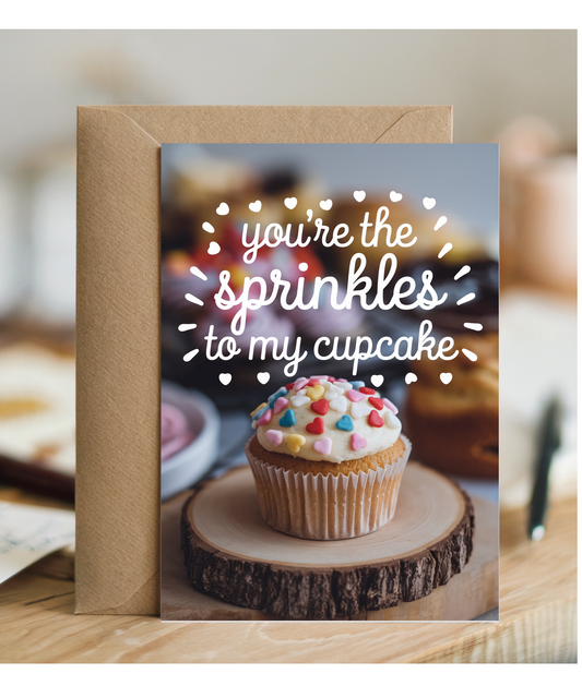 You’re the sprinkles to my cupcake
