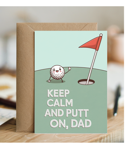 Birthday Cards For Dad funny Keep Calm and Putt On, Dad