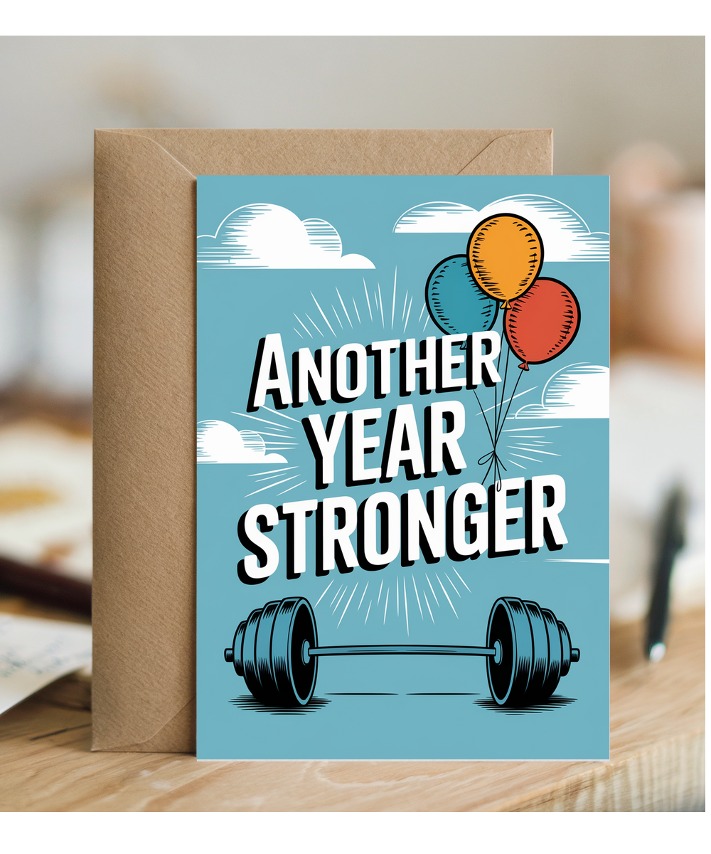Another Year Stronger Happy Birthday