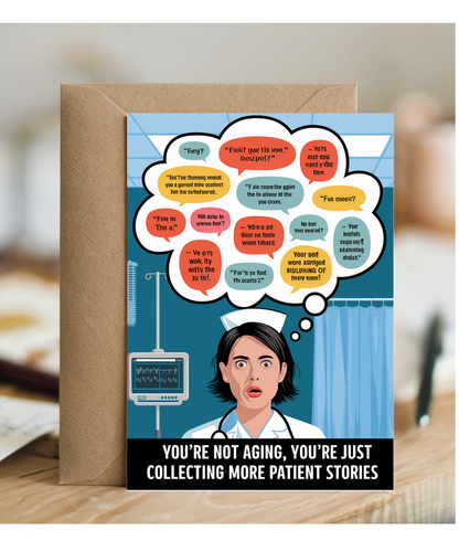Nurse Birthday Card You’re Not Aging, You’re Just Collecting More Patient Stories